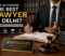Best Lawyer in Delhi | NyayeGuard Best Lawyer in Delhi - Complete Guide by NyayeGuard